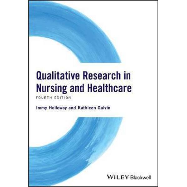 Qualitative Research in Nursing and Healthcare