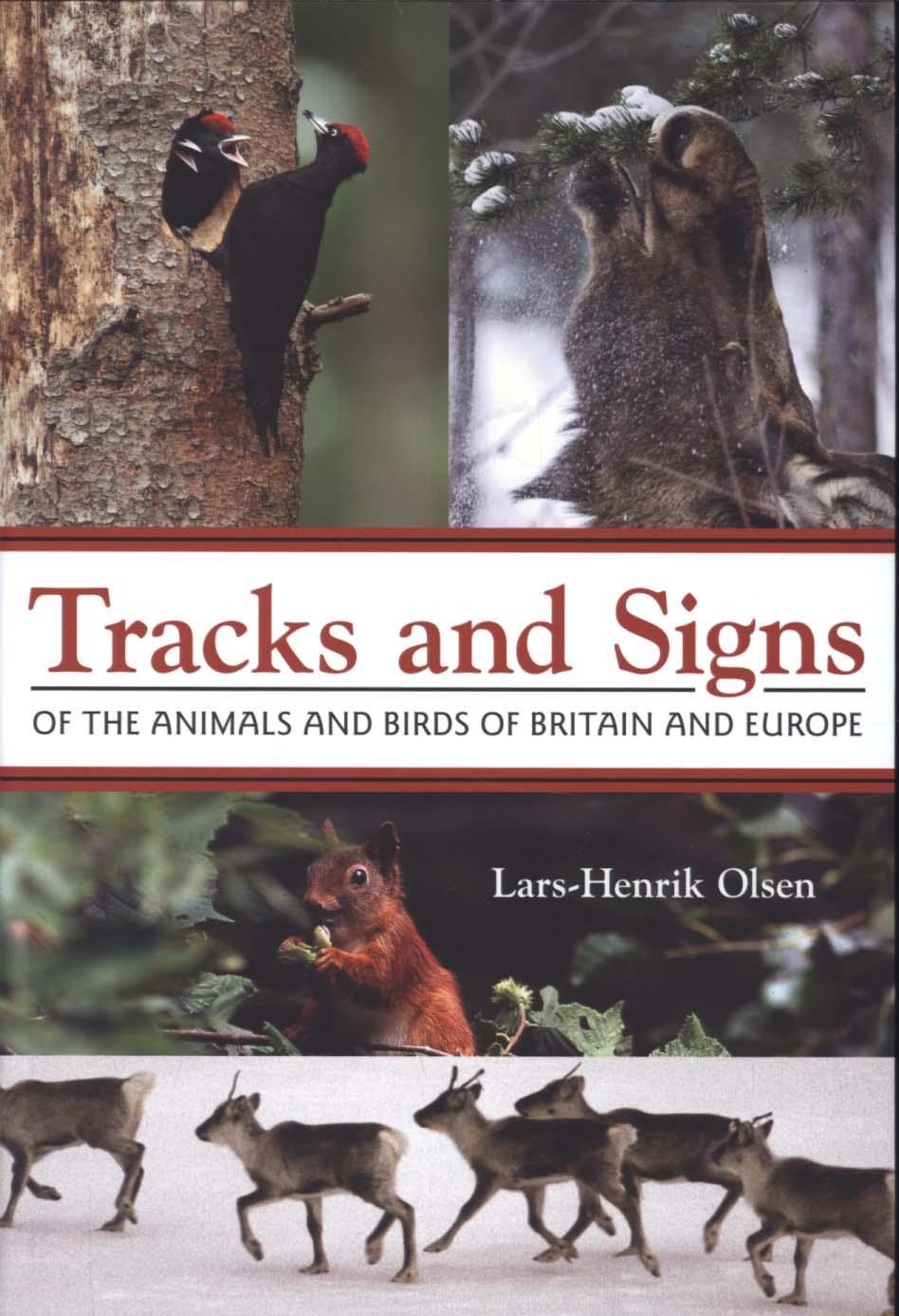 Tracks and Signs of the Animals and Birds of Britain and Eur