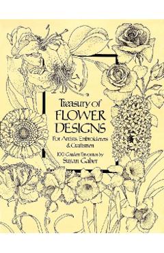 Treasury of Flower Designs for Artists, Embroiderers and Cra