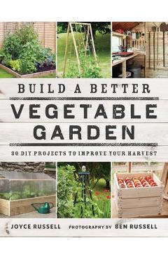 Poza produsului Build a Better Vegetable Garden