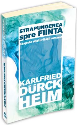 Strapungerea spre fiinta - Karlfried Durck Heim
