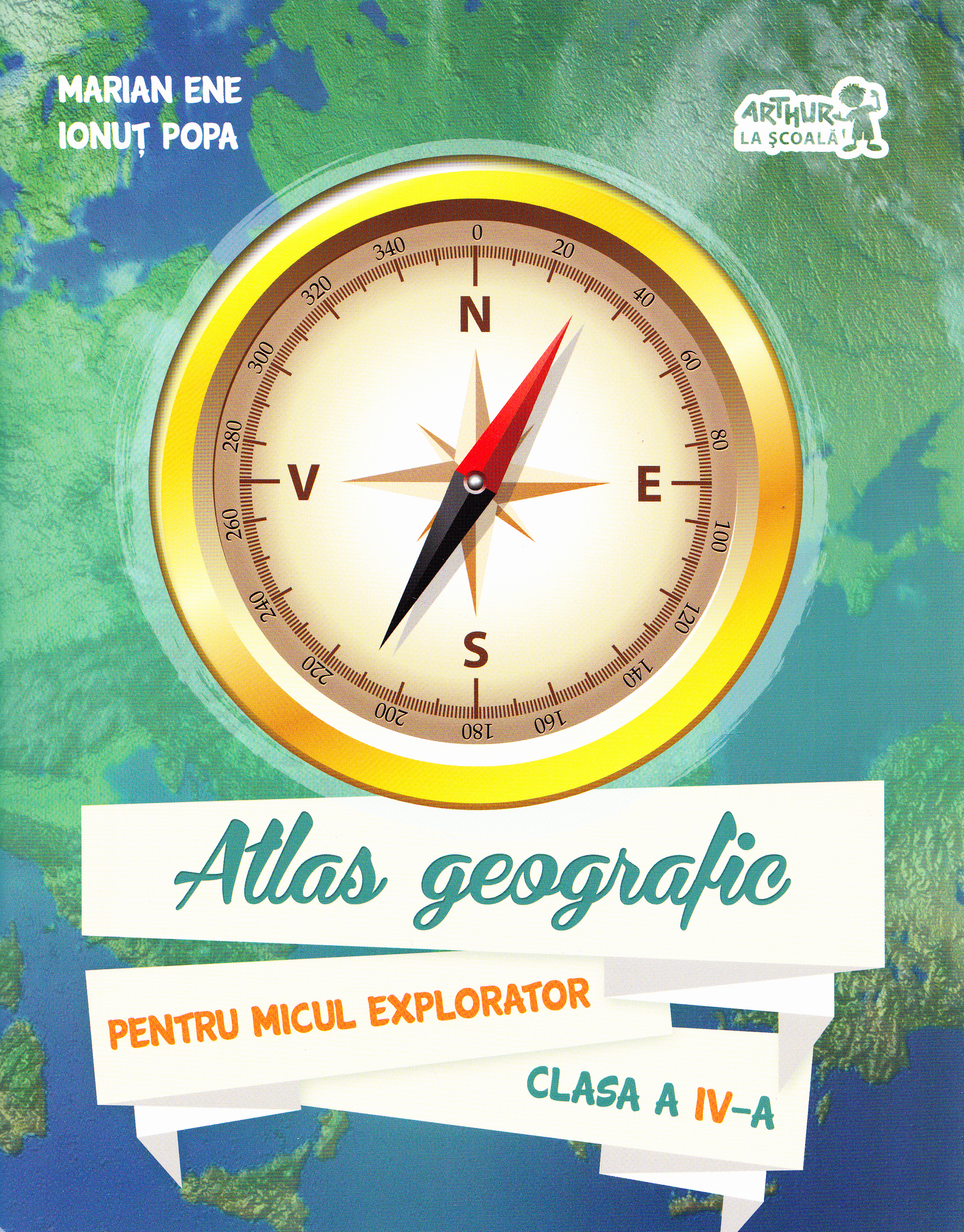 Atlas geografic cls 4 pentru micul explorator - Marian Ene, Ionut Popa