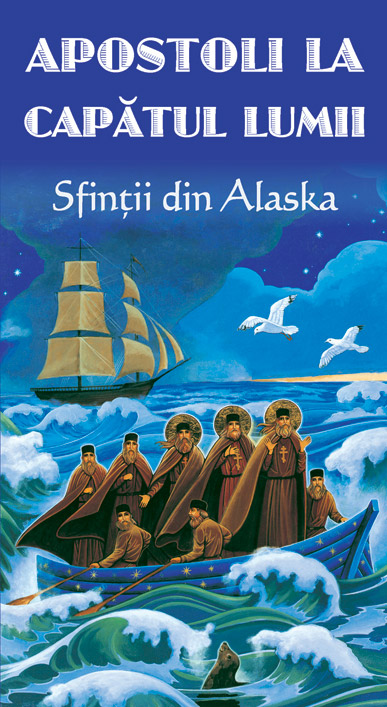 Apostoli la capatul lumii. Sfintii din Alaska