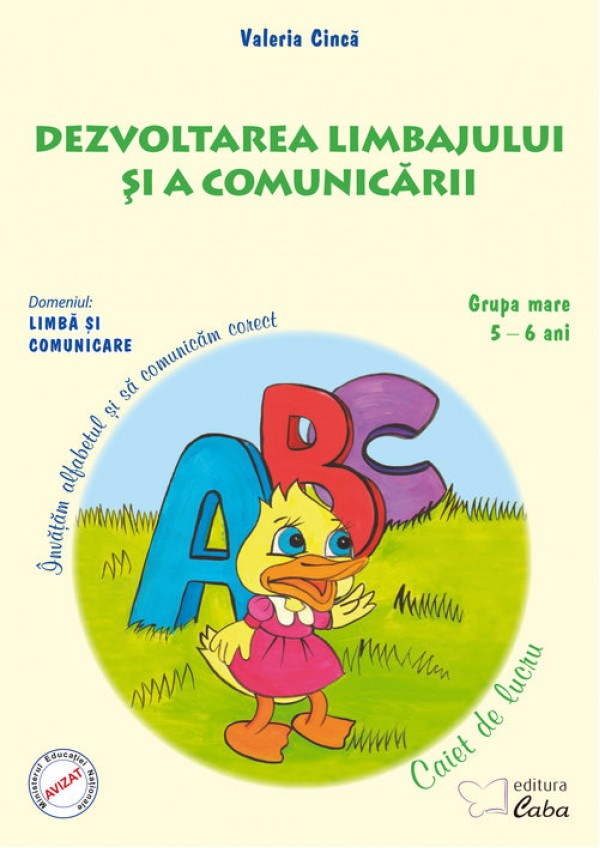 Dezvoltarea limbajului si a comunicarii 5-6 ani. Grupa mare - Valeria Cinca