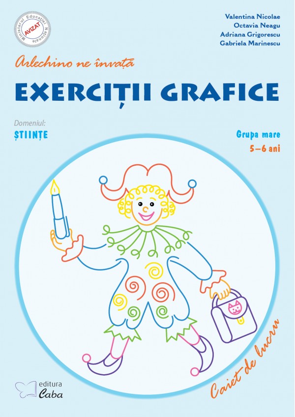 Arlechino ne invata: Exercitii grafice 5-6 ani. Grupa mare - Valentina Nicolae, Octavia Neagu