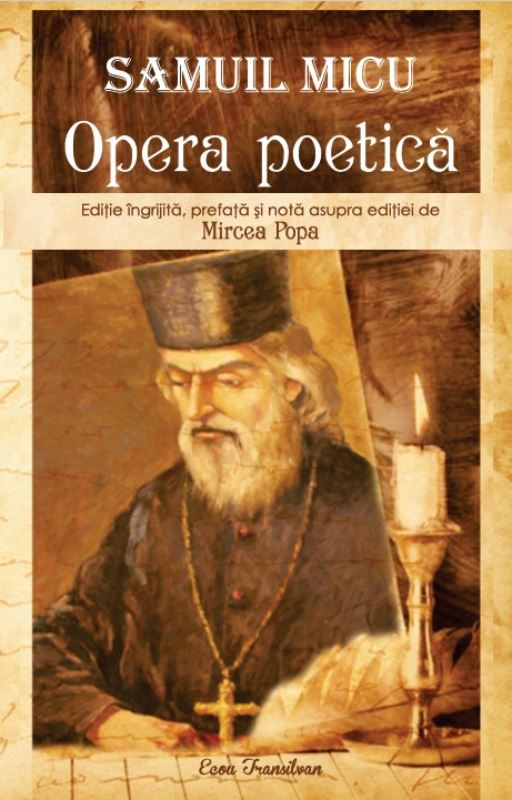 Samuil Micu. Opera poetica - Mircea Popa