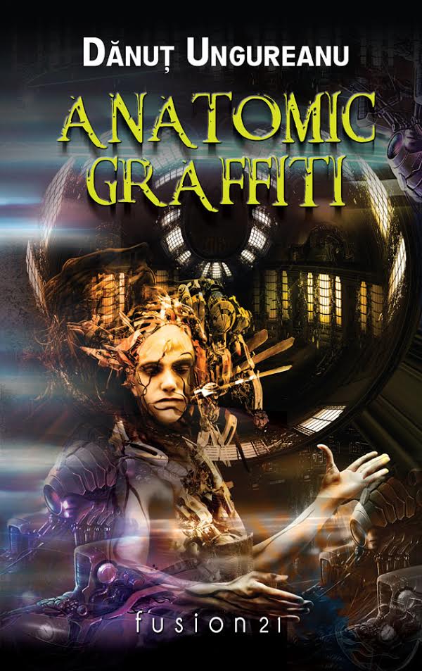 Anatomic Graffiti - Danut Ungureanu