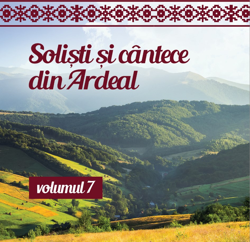 CD Solisti si cantece din Ardeal Volumul 7 (cd Plic)