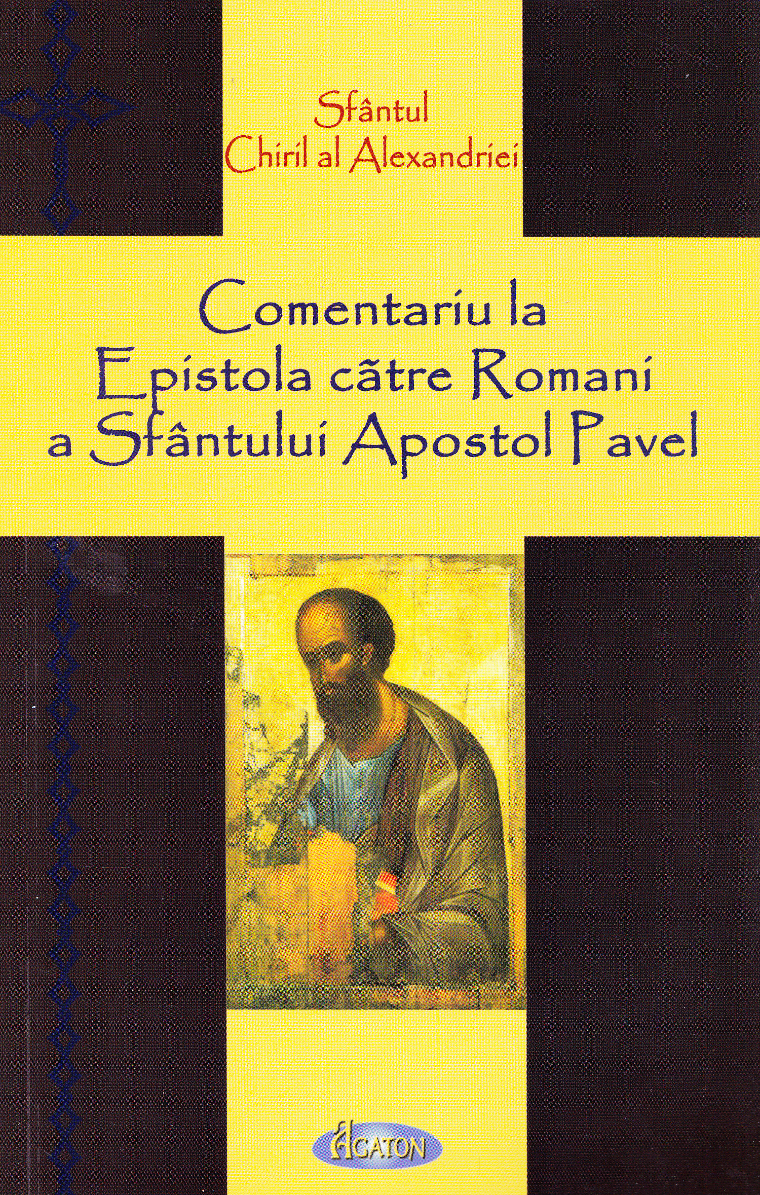 Comentariu la Epistola catre Romani a Sfantului Apostol Pavel - Sfantul Chiril al Alexandriei
