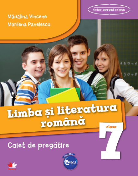 Romana - Clasa a 7-a - Caiet de pregatire - Madalina Vincene, Marilena Pavelescu