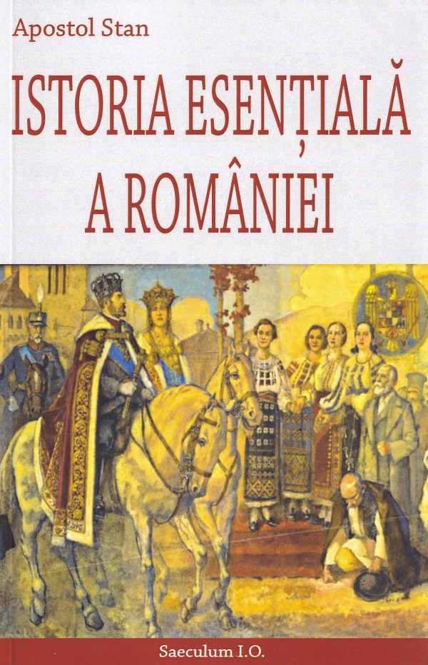 Istoria esentiala a Romaniei - Apostol Stan