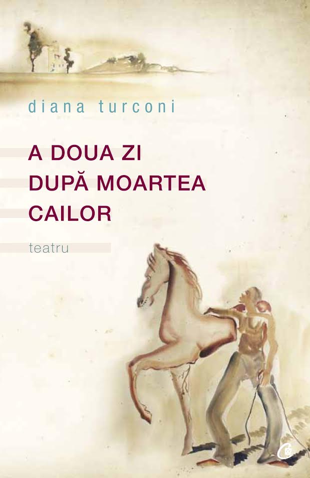 A doua zi dupa moartea cailor - Diana Turconi