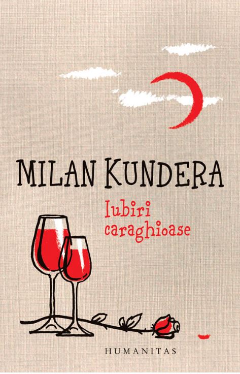 Iubiri caraghioase ed.2016  - Milan Kundera