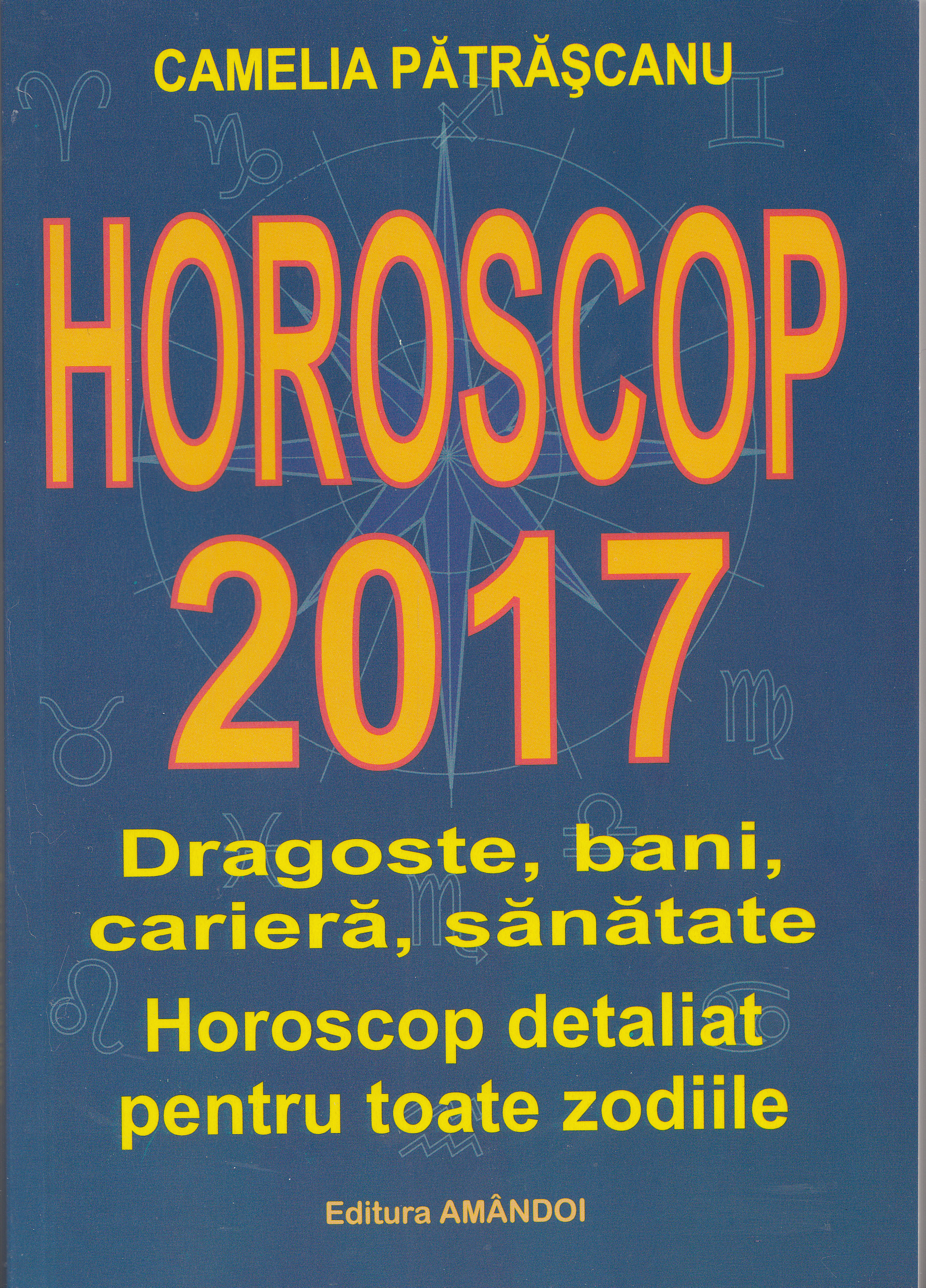 Horoscop 2017 - Camelia Patrascanu