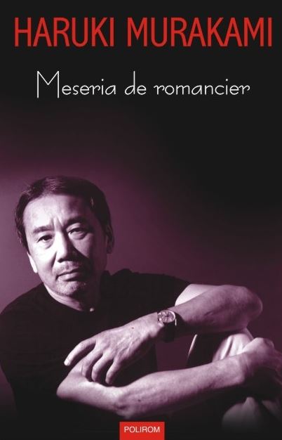 Meseria de romancier - Haruki Murakami