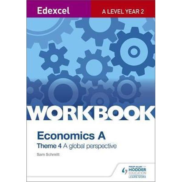 Edexcel A Level Economics Theme 4 Workbook: A Global Perspec
