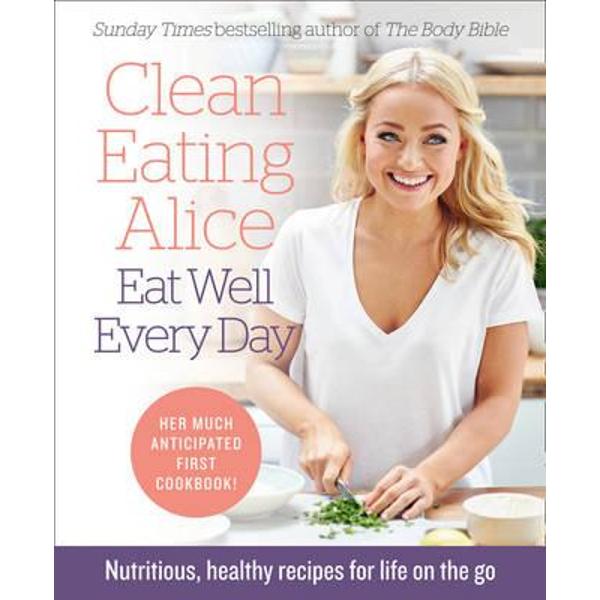 Clean Eating Alice Eat Well Every Day