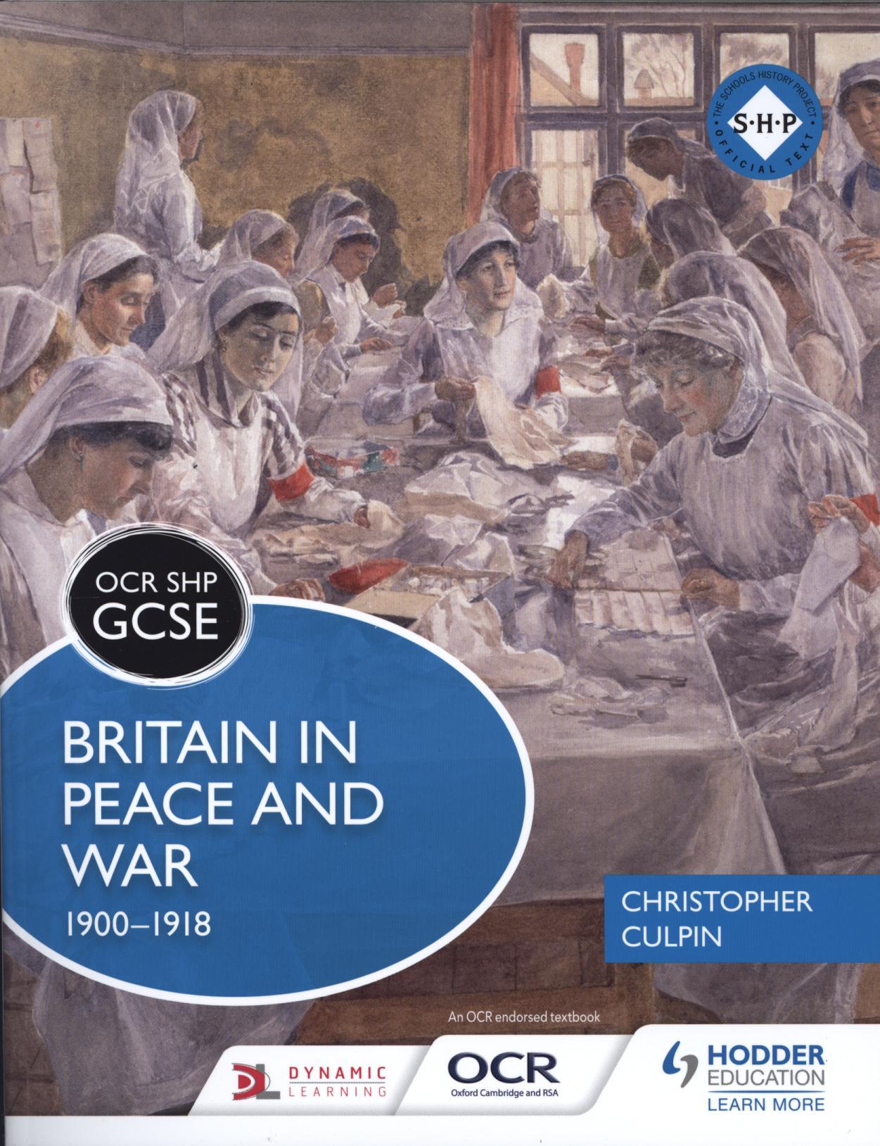OCR GCSE History SHP: Britain in Peace and War 1900-1918