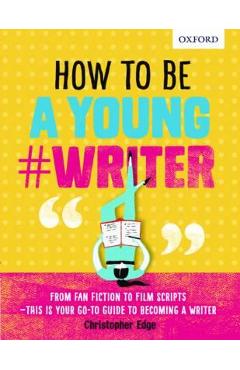 Coperta cărții 'How to be a Young #Writer'