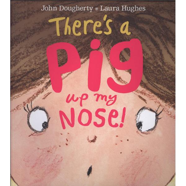 There's a Pig Up My Nose!