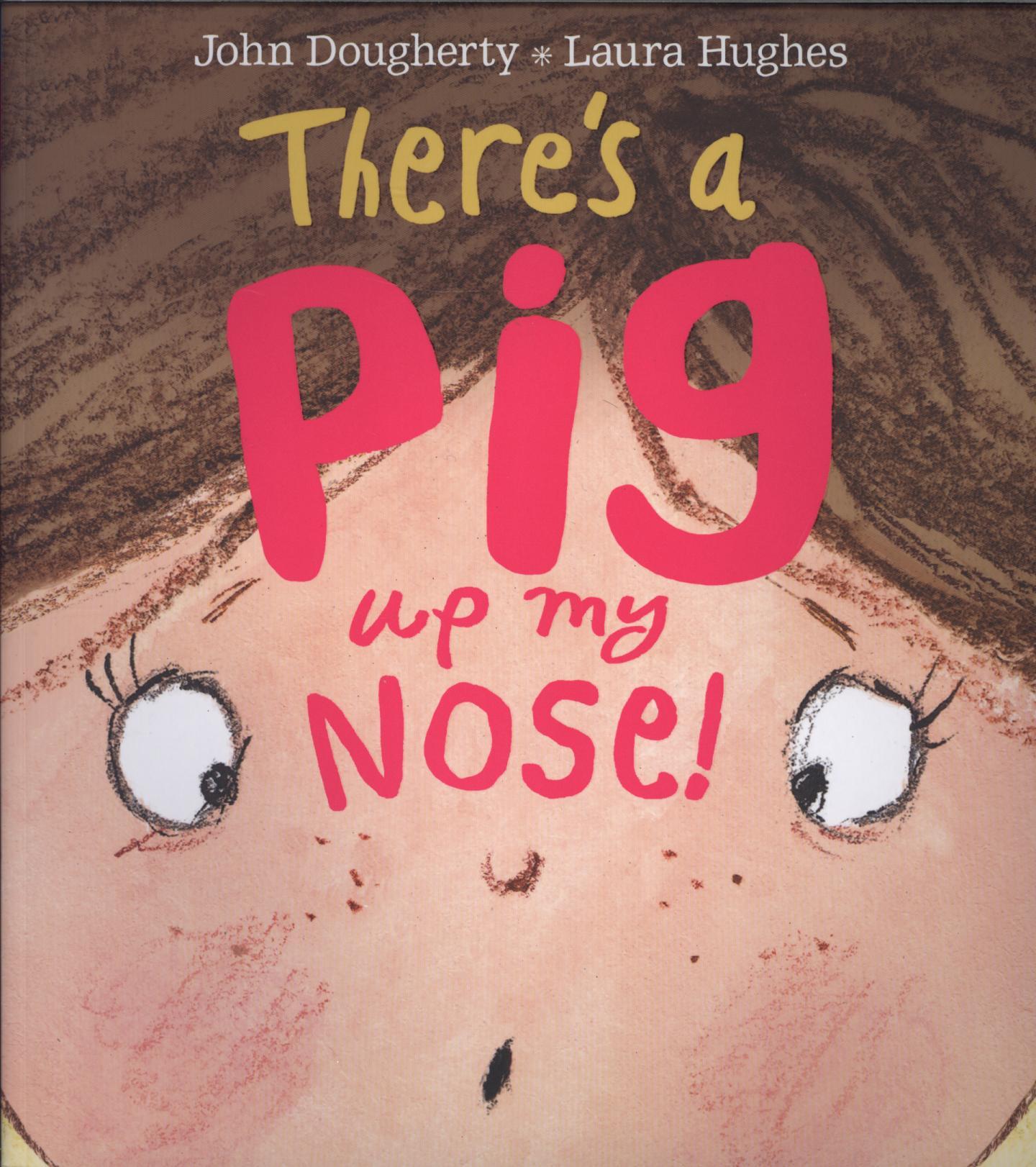 There's a Pig Up My Nose!