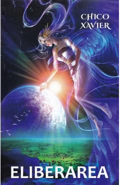 Coperta cărții Eliberarea - Chico Xavier