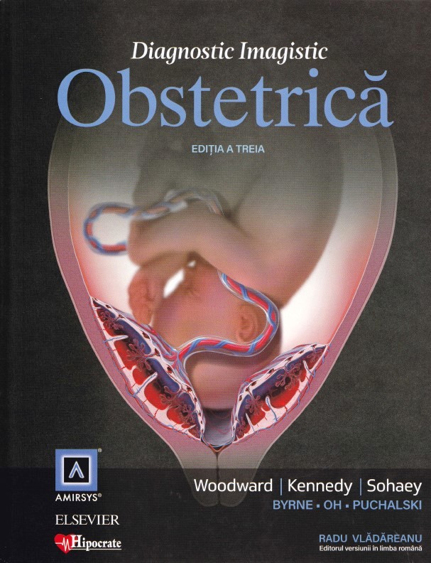 Diagnostic Imagistic Obstetrica Ed.3 - Woodward, Kennedy, Sohaey, Radu Vladareanu