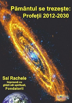 Pamantul se trezeste: Profetii 2012-2030 - Sal Rachele