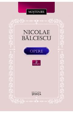 Coperta cărții 'Opere vol.2: Romanii supt Mihai-Voievod Viteazul - Nicolae Balcescu'