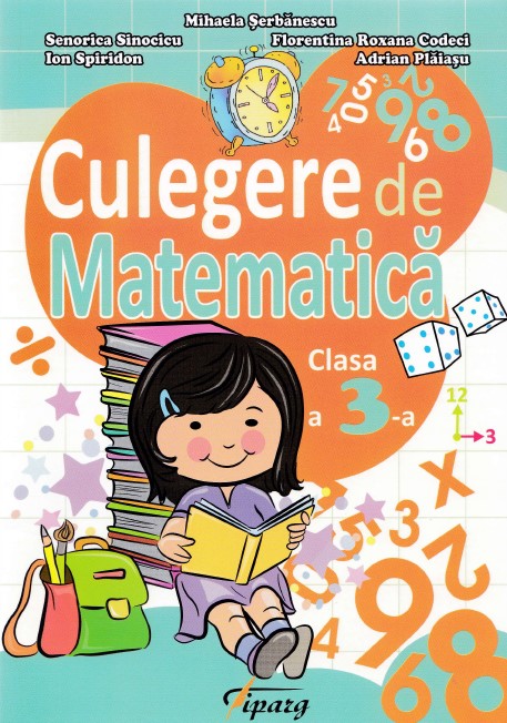 Culegere de Matematica Clasa 3 Ed.2018 - Mihaela Serbanescu