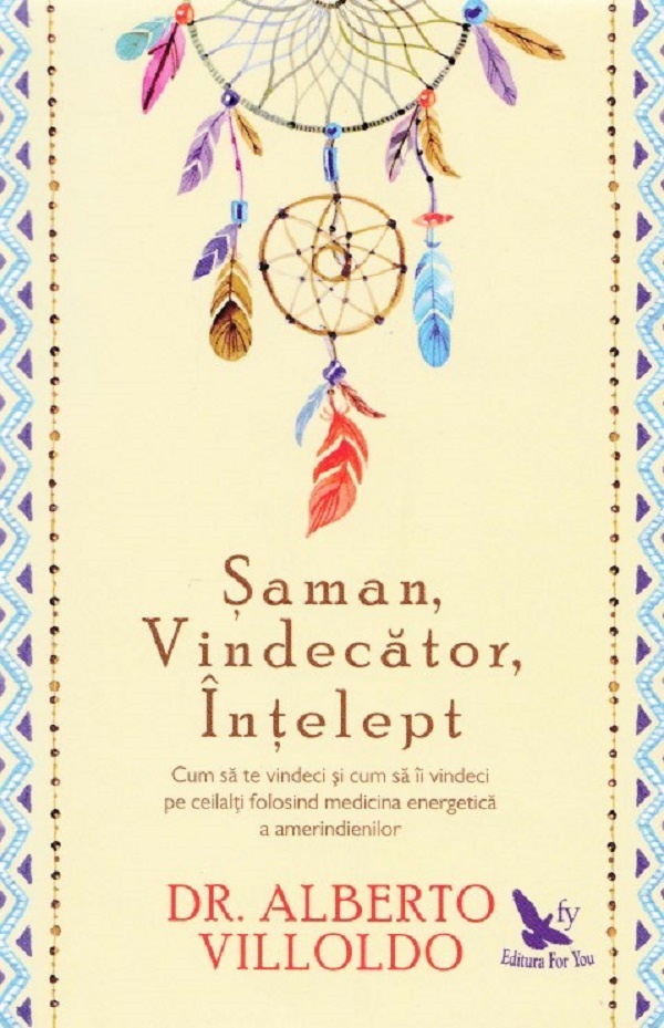 Saman, vindecator, intelept - Alberto Villoldo