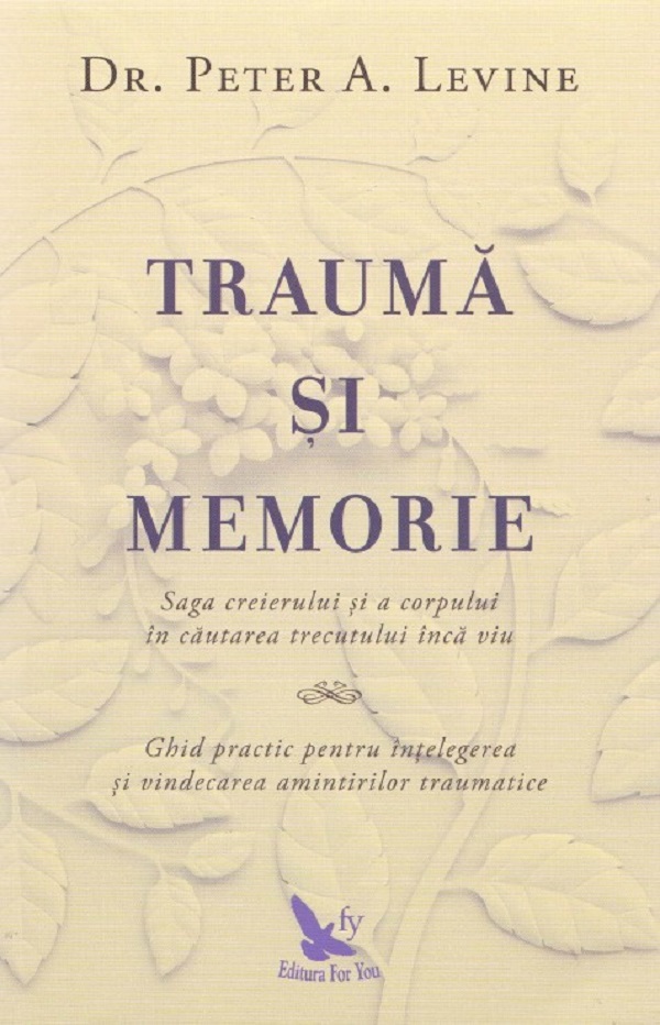 Trauma si memorie - Peter A. Levine