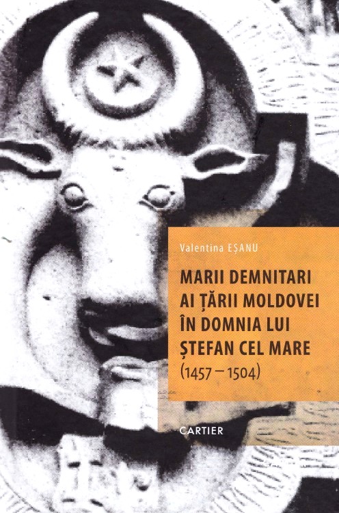 Marii demnitari ai Tarii Moldovei in domnia lui Stefan cel Mare (1457-1504) - Valentina Esanu