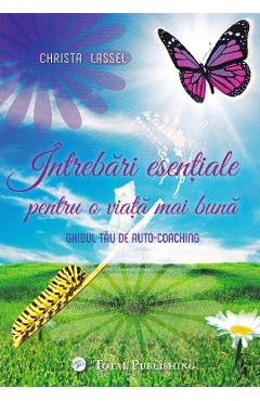 Poza produsului Intrebari esentiale pentru o viata mai buna - Christa Lassel