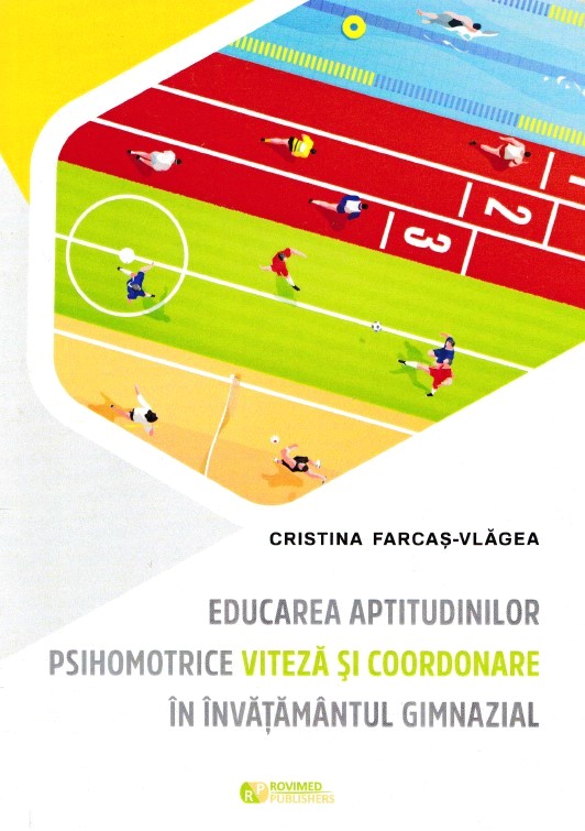 Educarea aptitudinilor psihomotrice viteza si coordonare in invatamantul gimnazial - Cristina Farcas-Vlagea