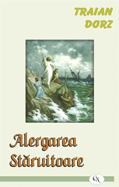 Alergarea staruitoare - Traian Dorz