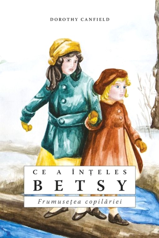 Ce a inteles Betsy - Dorothy Canfield