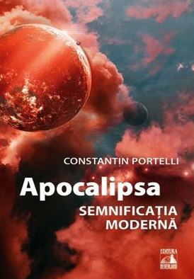 Apocalipsa, semnificatia moderna - Constantin Portelli