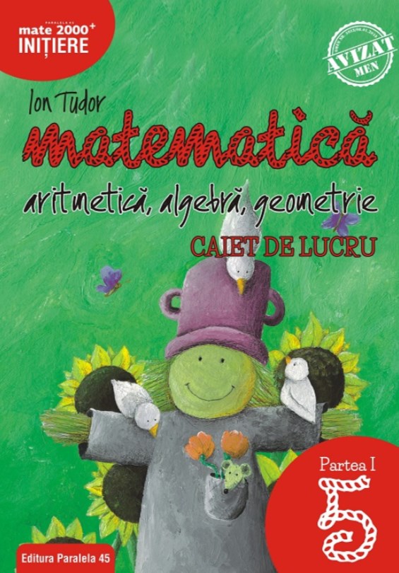 Matematica - Clasa 5 - Caiet Partea I Initiere Ed.2018-2019 - Ion Tudor
