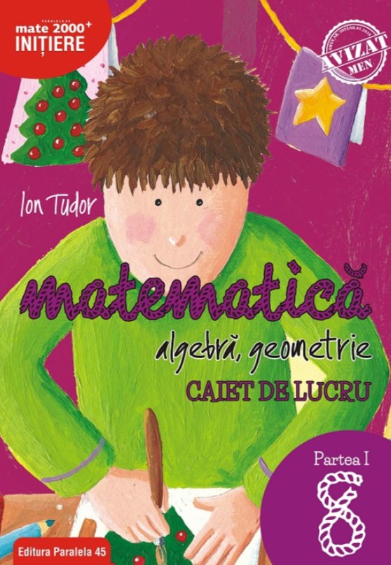 Matematica - Clasa 8 - Caiet Partea I Initiere ed.2018-2019 - Ion Tudor