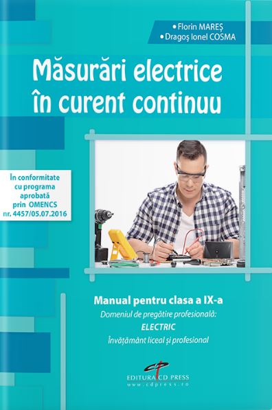 Masurari electrice in curent continuu - Clasa 9 - Manual - Florin Mares, Dragos Ionel Cosma