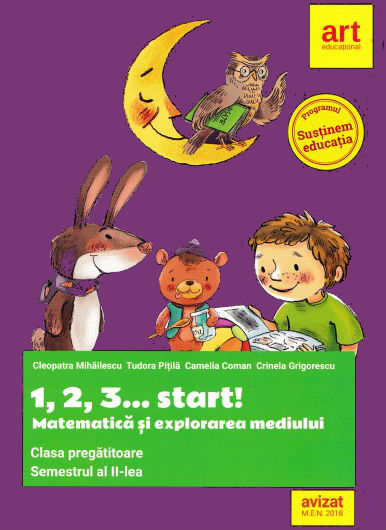 1,2,3... Start! Matematica si explorarea mediului Sem.2 Clasa Pregatitoare - Cleopatra Mihailescu