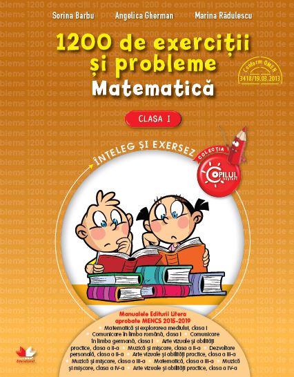 Matematica - Clasa 1 - 1200 de exercitii si probleme - Sorina Barbu, Angelica Gherman