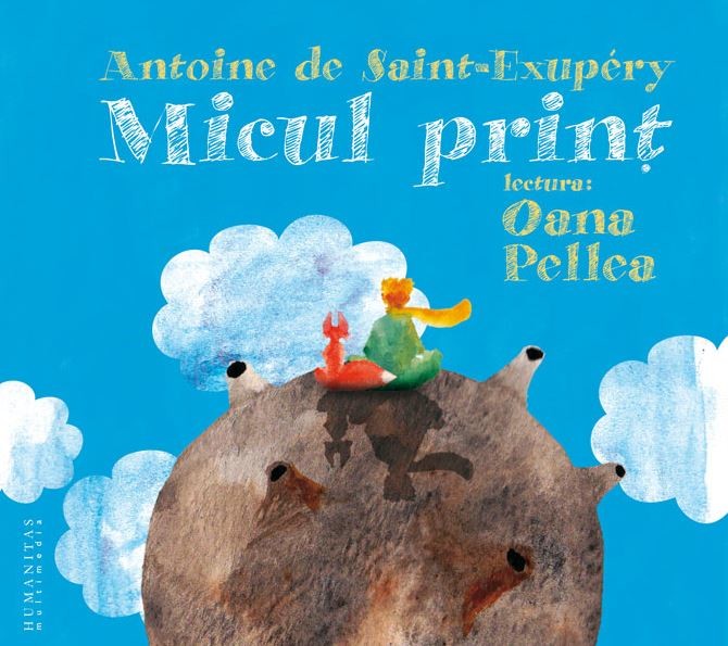 Audio Book CD - Micul Print - Antoine de Saint-Exupery - Lectura: Oana Pellea