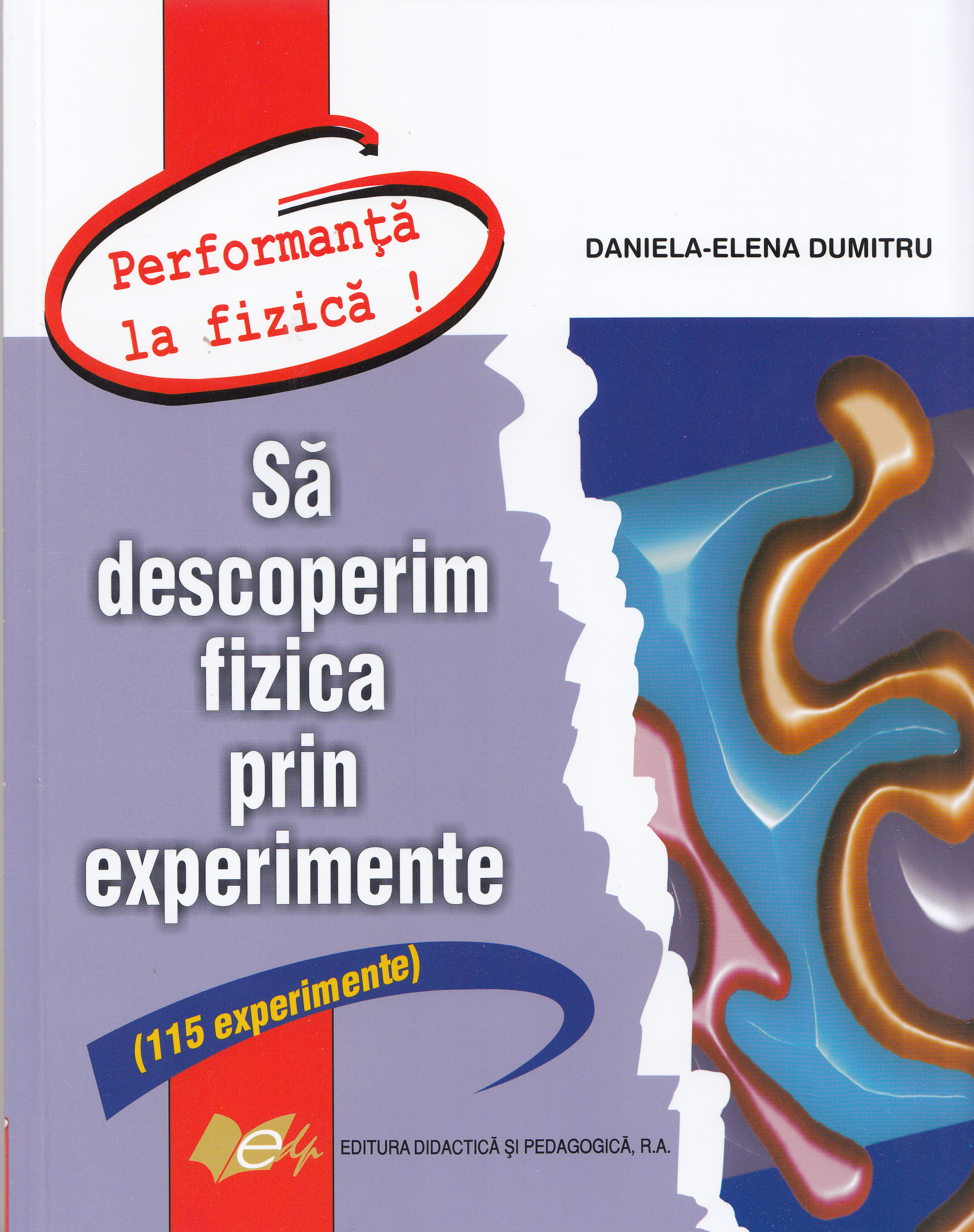 Sa descoperim fizica prin experimente - Daniela-Elena Dumitru