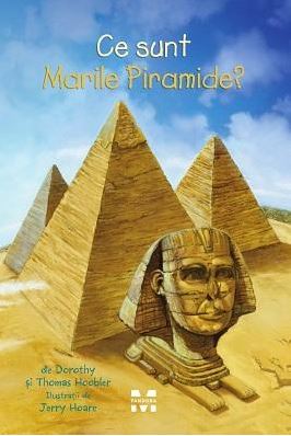Ce sunt marile piramide? - Doroty si Thomas Hoobler