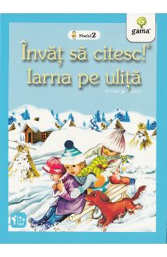 Coperta cărții 'Invat sa citesc! Nivelul 2 - Iarna pe ulita - George Cosbuc'