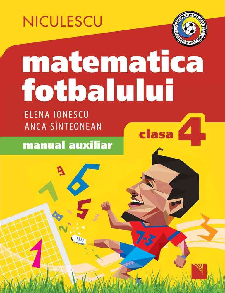 Matematica fotbalului - Clasa 4 - Elena Ionescu, Anca Sinteonean