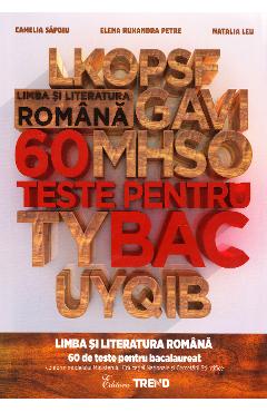 Limba si literatura romana 60 de teste pentru Bac