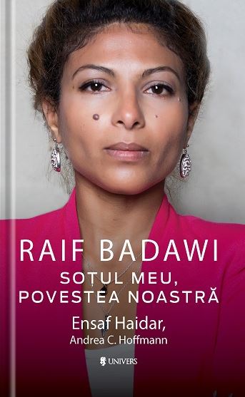 Raif Badawi, sotul meu, povestea noastra - Ensaf Haidar, Andreea C. Hofmann